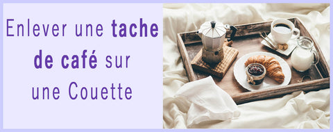 Enlever une tache de café sur une couette